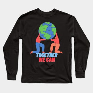 Together We Can Save The Planet Long Sleeve T-Shirt